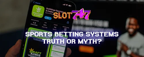Sports Betting Systems: Truth or Myth?